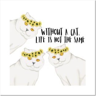 Without a cat, life is not the same. Posters and Art